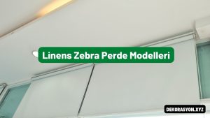 Yeni Sezon Linens Zebra Perde Modelleri