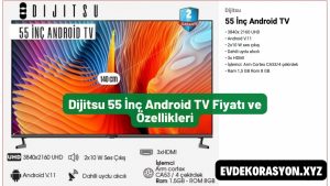 Dijitsu 55 İnç Android TV Fiyatı ve Özellikleri