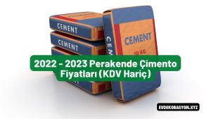 2022 - 2023 Perakende Çimento Fiyatları (KDV Hariç)
