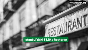 İstanbul’daki 5 Lüks Restoran