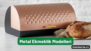 Metal Ekmeklik Modelleri Ekmek Sepeti & Ekmek Saklama Kutuları