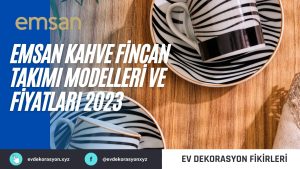Emsan Kahve Fincan Takımı Modelleri ve Fiyatları 2023