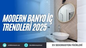 Modern Banyo İç Trendleri 2025